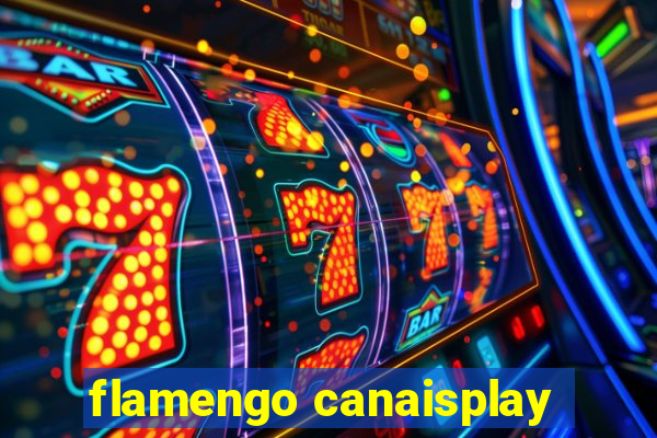 flamengo canaisplay